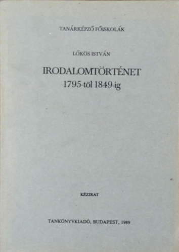 L�k�s Istv�n - Irodalomt�rt�net 1795-t�l 1849-ig