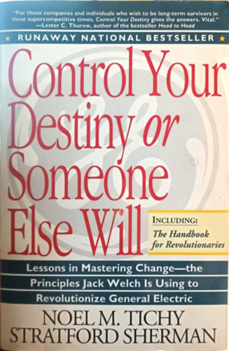 Noel M. Tichy Stratford Sherman - Control Your Destiny or Someone Else Will : How Jack Welch Is Making General...