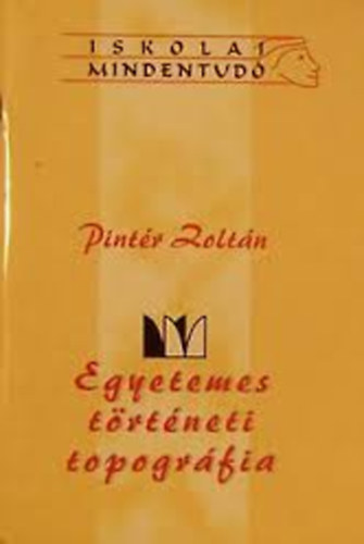 Pint�r Zolt�n - Egyetemes t�rt�neti topogr�fia