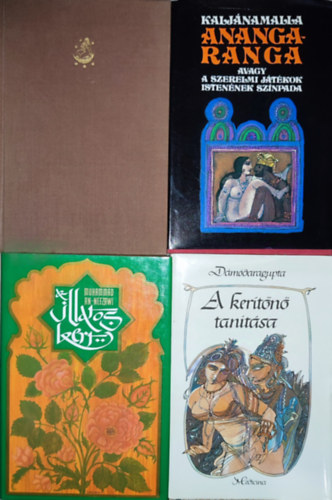 4 db erotikus mű - Dámódaragupta: A kerítőnő tanítása + Kaljánamalla: Anangaranga, avagy a szerelmi játékok istenének színpada + Muhammad an-Nefzawi: Az illatos kert + Vátszjájana: Káma-Szútra