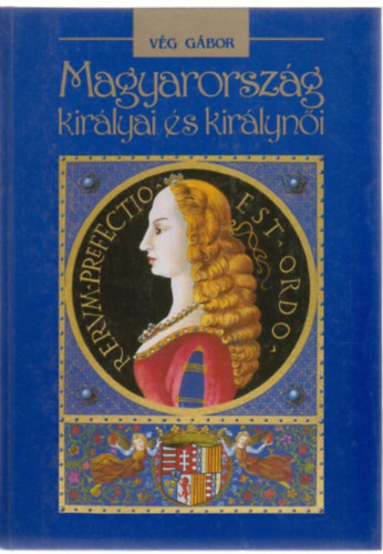 Vg Gbor - Magyarorszg kirlyai s kirlyni