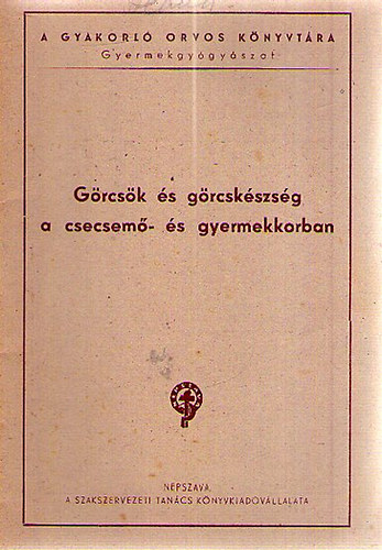 G�rcs�k �s g�rcsk�szs�g a csecsem�- �s gyerekkorban