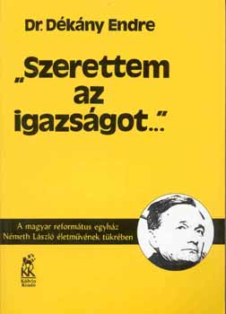 Dr. Dékány Endre - Szerettem az igazságot