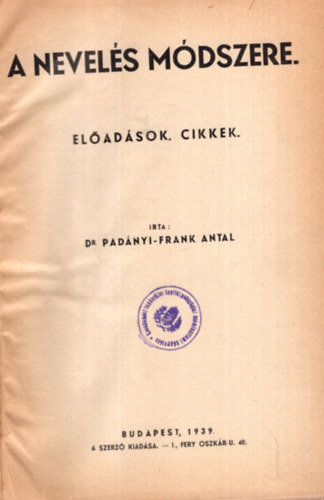 Dr. Pad�nyi-Frank Antal - A nevel�s m�dszere (El�ad�sok. Cikkek.)