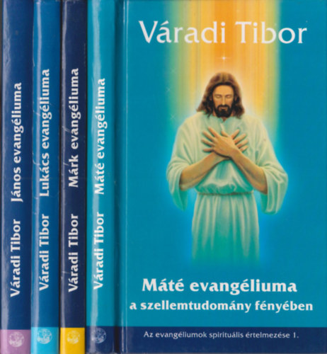Vradi Tibor - 4 db Vradi Tibor m (Az evangliumok spiritulis rtelmezse 1-4.): Mt evangliuma + Mrk evangliuma + Lukcs evangliuma + Jnos evangliuma (4 db)