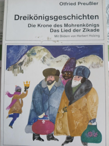 Otfried Preussler - Dreikönigsgeschicten - Die Krone des Mohrenkönigs Das Lied der Zikade