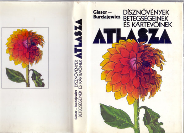 Glaser Tadeusz - Ford�totta: Sass B�la Burdajewicz Stanislaw - D�szn�v�nyek betegs�geinek �s k�rtev�inek atlasza (Maria Daniecka rajzaival)