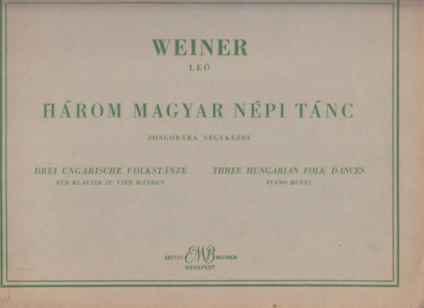 Weiner Leó - Három magyar népi tánc zongorára, négykézre