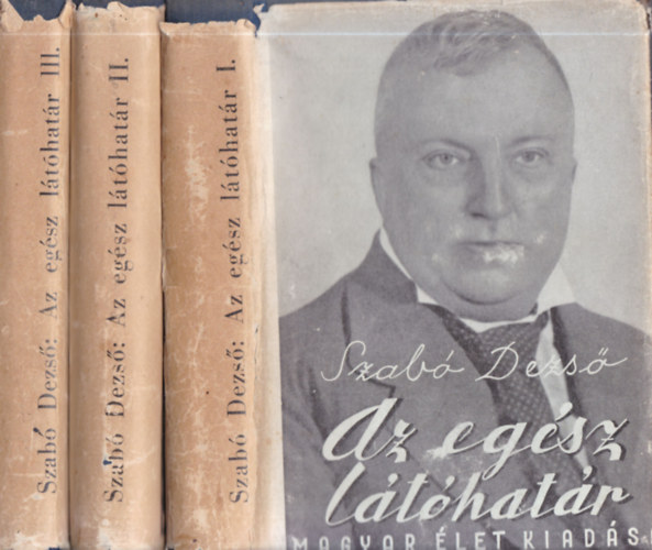 Szab Dezs - Az egsz lthatr I-III. (I. kiads)