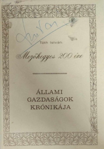 T�th Istv�n - Mez�hegyes 200 �ve - �llami gazdas�gok kr�nik�ja