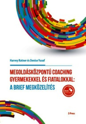 Harvey Ratner; Denise Yusuf - Megoldskzpont coaching gyermekekkel s fiatalokkal