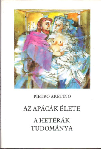 Pietro Aretino - Az apck lete - A hetrk tudomnya