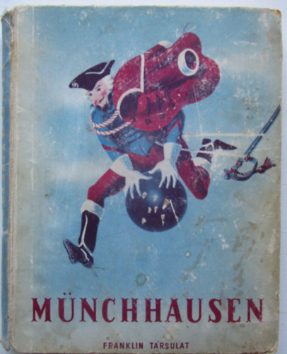 elbeszlte  maga - Mnchhausen az igazmond nmet br csodlatos kalandjai