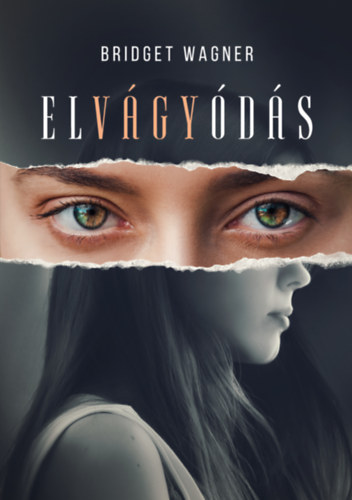 Bridget Wagner - Elvágyódás