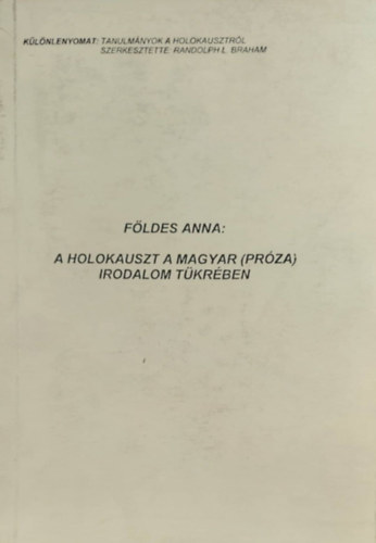 Fldes Anna - A holokauszt a magyar (prza) irodalom tkrben