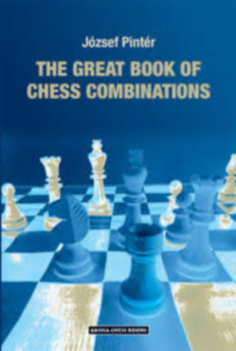 Pintr Jzsef - The Great Book of Chess Combinations