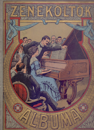 Szerző: Mader R. Szabados B. Kálmán J. Zerkovitz B. Huszka J. Linka C. Gumble A. - Zeneköltők albuma