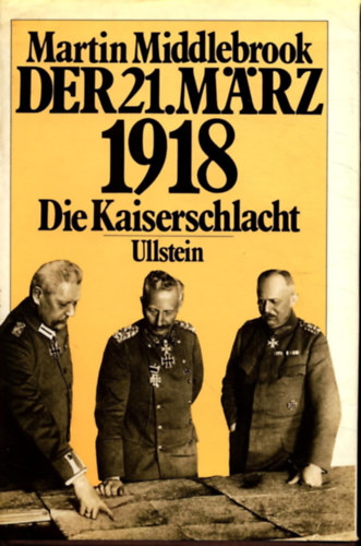 Martin Middlebrook - Der 21. M�rz 1918, die Kaiserschlacht