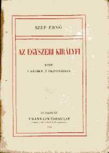 Szp Ern - Az egyszeri kirlyfi (mese 9 kpben, 3 felvonsban)