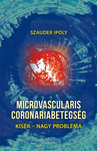 Szauder Ipoly - Microvascularis coronariabetegsg - Kisr - nagy problma