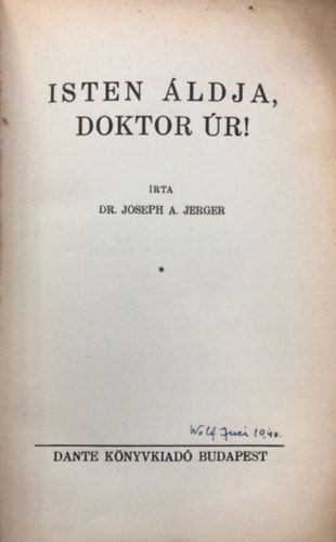 Dr. Joseph A. Jerger - Isten áldja, Doktor Úr!