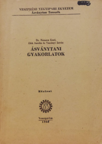 Dr. Nemecz Ernő - Elek Sarolta - Vassányi István - Ásványtani gyakorlatok