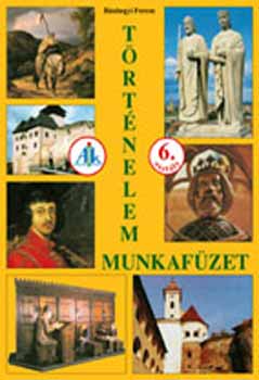 Bnhegyi Ferenc - Trtnelem munkafzet 6. o.