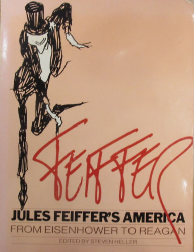 Steven Heller - Jules Feiffer's America from Eisenhower to Reagan