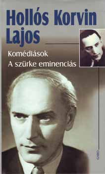 Holls Korvin Lajos - Komdisok - A szrke eminencis