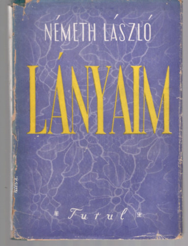 Nmeth Lszl - Lnyaim (I. kiads)