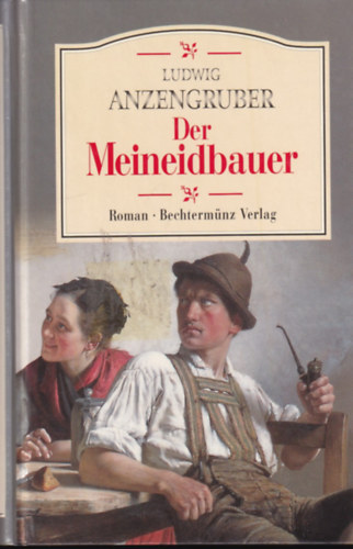 Ludwig Anzengruber - Der Meineidbauer