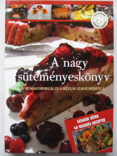 L�vay Gizella  (szerk.) - A nagy s�tem�nyesk�nyv. A D�lmagyarorsz�g �s a D�lvil�g szak�csk�nyve 3.