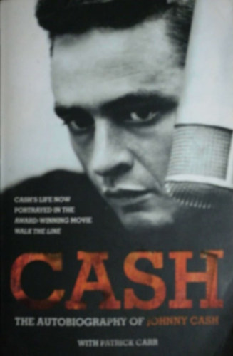 Johnny Cash . Patrick Carr - Cash: The Autobiography of Johnny Cash