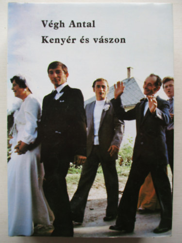 V�gh Antal - Keny�r �s v�szon - Szok�sok, hagyom�nyok, eml�kek
