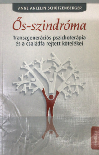 Anne Ancelin Sch�tzenberger - �s-szindr�ma