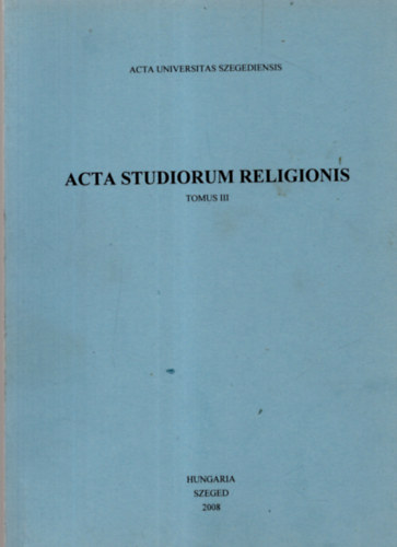 M�t�-T�th Andr�s �s Kov�cs Marian  (szerkeszt�k) - Acta studiorum religionis III. Vall�studom�nyi tanulm�nyok III.