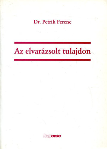DR. Petrik Ferenc - Az elvar�zsolt tulajdon