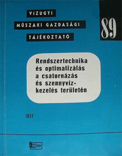 Dr. Horvth Imre (sszell.) - Rendszertechnika s optimalizls a csatornzs s szennyvzkezels terletn