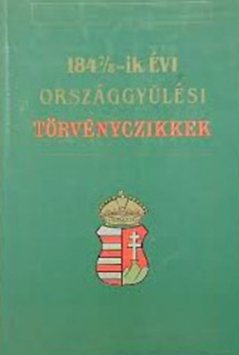 Kllay Istvn , Kollin Ferenc Bed Gyrgy (szerk.) - 184 7/8-ik vi orszggylsi trvnyczikkek - Hasonms kiads