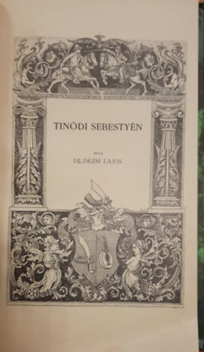 Dr. Dézsi Lajos (szerk.) - Magyar történeti életrajzok - Tinódi Sebestyén - 1505?-1556