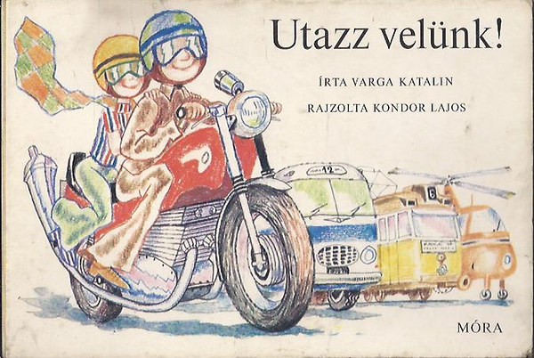 Varga Katalin; Kondor Lajos - Utazz vel�nk!