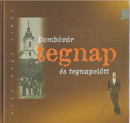 Erky-Nagy Tibor - Domb�v�r tegnap �s tegnapel�tt