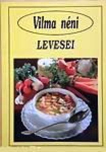 Vilma néni - Vilma néni levesei