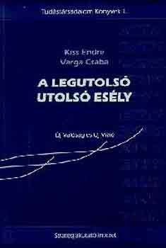 Kiss Endre-Varga Csaba - A legutolsó utolsó esély