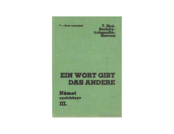T. Br Magda; Borbly Mria - Ein Wort gibt das andere. Nmet nyelvknyv III.