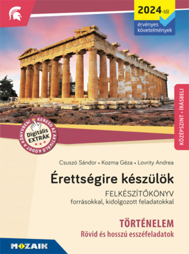 Kozma Gza, Lovrity Andrea Csusz Sndor - rettsgire kszlk - Trtnelem (2024-tl rv. kvetelmnyek) - Esszfeladatok, kzpszint, rsbeli