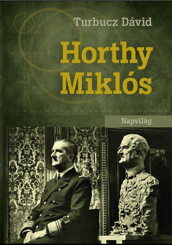 Turbucz D�vid - Horthy Mikl�s