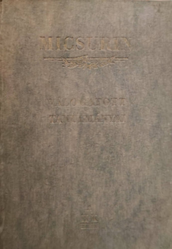 I. V. Micsurin - Micsurin válogatott tanulmányai