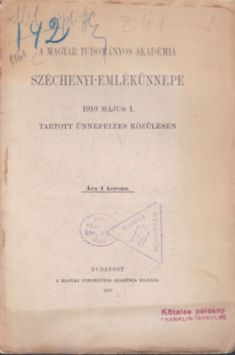 A Magyar Tudományos Akadémia Széchenyi-emlékünnepe (1910. május 1. tartott ünnepélyes közülésén)