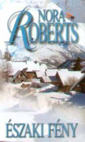 Eleanor Marie Robertson Nora Roberts - �szaki f�ny